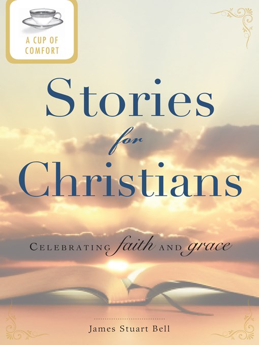 Title details for A Cup of Comfort Stories for Christians by James Stuart Bell - Available